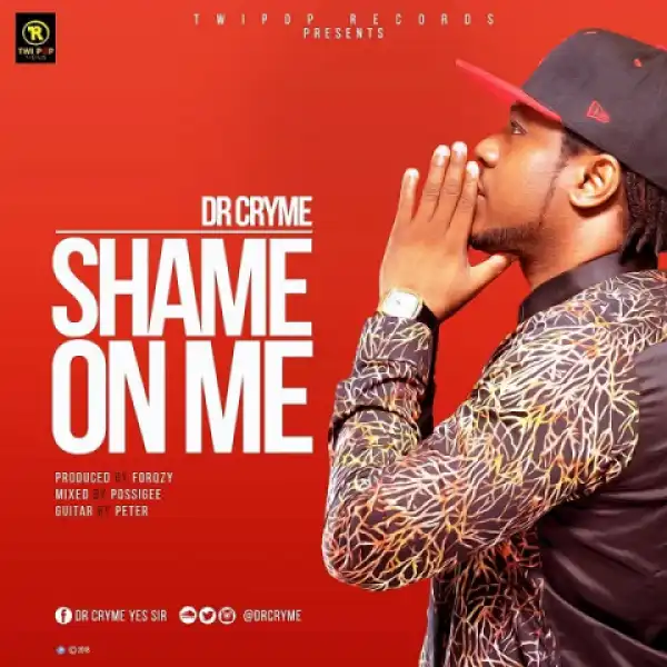Dr Cryme - Shame On Me